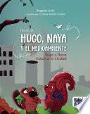 Hugo, Naya y el medioambiente