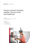 Human-Centred Computer Audition: Sound, Music, and Healthcare