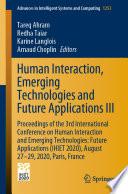 Human Interaction, Emerging Technologies and Future Applications III