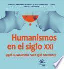Humanismos en el siglo XXI ¿Qué humanismo para qué sociedad?