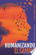Humanizando el Cambio. Modelo PAIS para Pensar, Aceptar, Iniciar y Seguir
