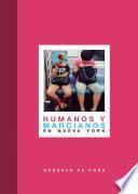 Humanos y marcianos en Nueva York. Nueva edición mejorada y revisada