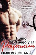 Humo, Fuego y La Persecución: Romance Contemporáneo