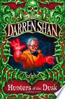 Hunters of the Dusk (The Saga of Darren Shan, Book 7)