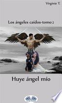 Huye, ángel mío