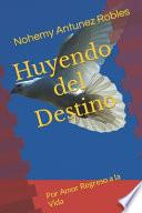 Huyendo del Destino