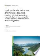 Hydro-climate extremes and natural disasters during global warming: Observation, projection, and mitigation
