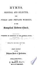 Hymns, Original and Selected, for Public and Private Worship, in the Evangelical Lutheran Church