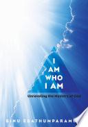 I Am Who I Am