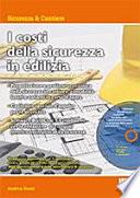 I costi della sicurezza in edilizia. Con CD-ROM