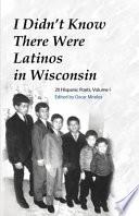 I Didn't Know There Were Latinos in Wisconsin, Volume II