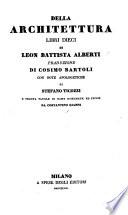 I dieci libri de l'Architettura ... Tradotta in lingua Fiorentina, da C. Bartoli. Con la aggiunta de disegni, etc. L.P.
