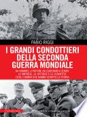 I grandi condottieri della seconda guerra mondiale