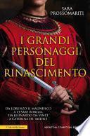 I grandi personaggi del Rinascimento