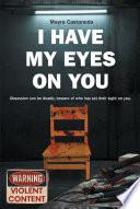 I Have My Eyes on You