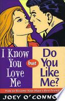 I Know You Love Me but Do You Like Me?
