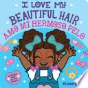 I Love My Beautiful Hair / Amo mi hermoso pelo (Bilingual)