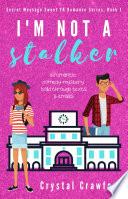 I'm Not a Stalker