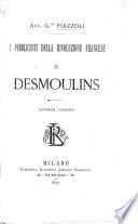 I Pubblicisti della Rivoluzione Francese. II. Desmoulins. Seconda edizione