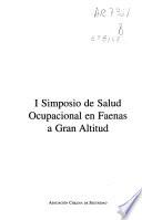 I Simposio de Salud Ocupacional en Faenas a Gran Altitud