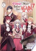 I Swear I Won't Bother You Again! (Light Novel) Vol. 1