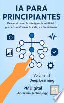 IA PARA PRINCIPIANTES: Aprendizaje Profundo (Deep Learning)