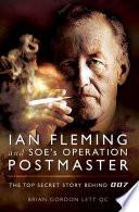 Ian Fleming and SOE's Operation POSTMASTER