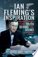 Ian Fleming's Inspiration