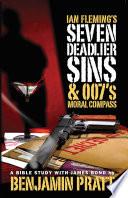 Ian Fleming's Seven Deadlier Sins and 007's Moral Compass