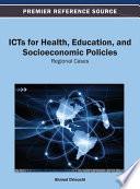 ICTs for Health, Education, and Socioeconomic Policies: Regional Cases