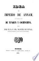 Idea del imperio de Annam, ó de los reinos unidos de Tunquin y Cochinchina
