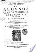 Ideas de virtud en algunos claros varones de la Compañia de Iesus para los religiosos della