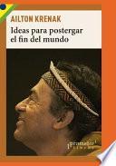 Ideas para postergar el fin del mundo