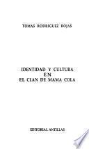 Identidad y cultura en El clan de Mama Cola