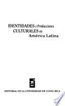 Identidades y producciones culturales en América Latina