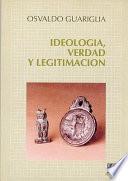 Ideología, verdad y legitimación