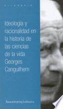 Ideología y racionalidad en la historia de las ciencias de la vida