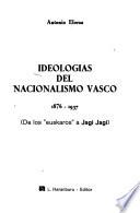 Ideologías del nacionalismo vasco 1876-1937