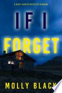 If I Forget (A Ruby Hunter FBI Suspense Thriller—Book 4)