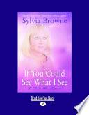 If You Could See What I See