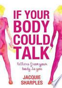 If Your Body Could Talk