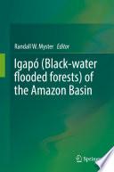 Igapó (Black-water flooded forests) of the Amazon Basin