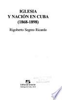 Iglesia y nación en Cuba, 1868-1898