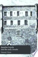 Ignatius Loyola and the Early Jesuits