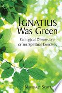 Ignatius Was Green