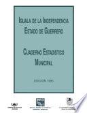 Iguala de la Independencia estado de Guerrero. Cuaderno estadístico municipal 1995