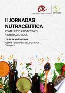 II Jornadas de Nutracéutica. Compuestos bioactivos y nutracéuticos