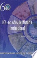 IICA, 60 años de historia institucional