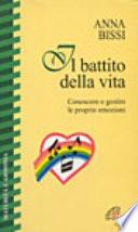 Il battito della vita. Conoscere e gestire le proprie emozioni