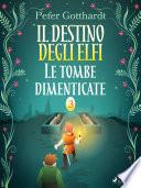 Il destino degli Elfi 3: Le tombe dimenticate